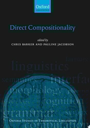 Direct Compositionality (Oxford Studies in Theoretical Linguistics)