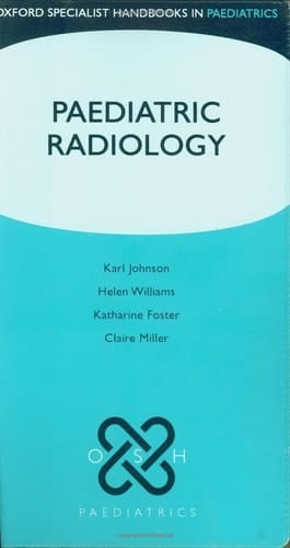 Paediatric Radiology (Oxford Specialist Handbooks in Paediatrics)