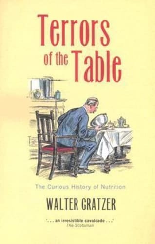 Terrors of the Table: The Curious History of Nutrition