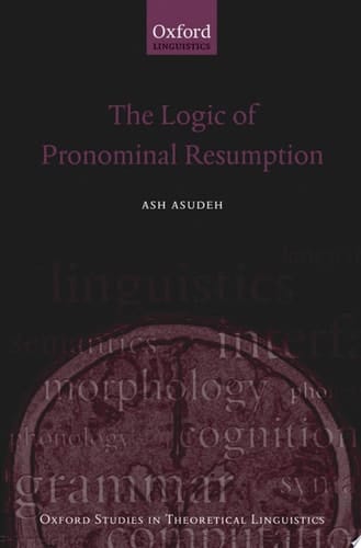 The Logic of Pronominal Resumption (Oxford Studies in Theoretical Linguistics)