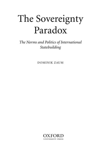 The Sovereignty Paradox: The Norms and Politics of International Statebuilding