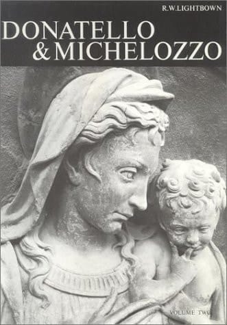 Donatello and Michelozzo: An Artistic Partnership and its Patrons of the Early Renaissance2 volumes