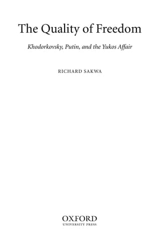Quality of Freedom : Khodorkovsky, Putin and the Yukos Affair