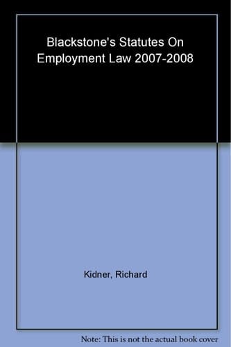 Blackstone's Statutes on Employment Law 2007-2008 (Blackstone's Statute Book Series)
