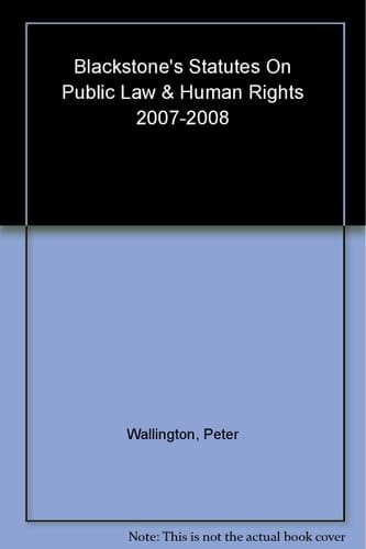 Blackstone's Statutes on Public Law and Human Rights 2007-2008 (Blackstone's Statute Book Series)