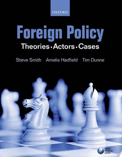 Foreign Policy: Theories, Actors, Cases