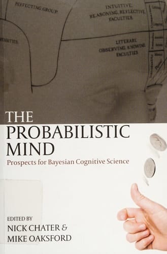 The Probabilistic Mind: Prospects for Bayesian Cognitive Science