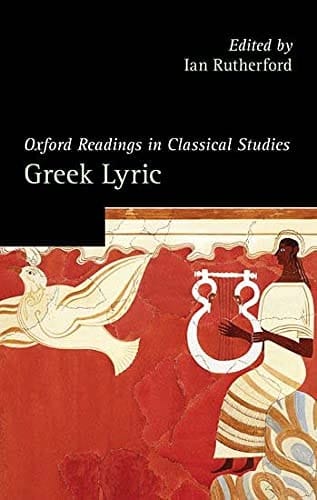 Oxford Readings in Greek Lyric Poetry (Oxford Readings in Classical Studies)