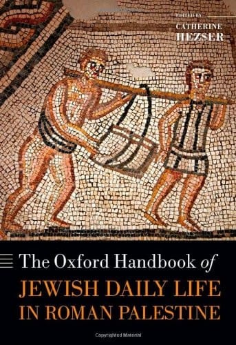 The Oxford Handbook of Jewish Daily Life in Roman Palestine (Oxford Handbooks)
