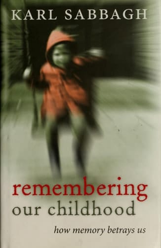 Remembering Our Childhood: How Memory Betrays Us