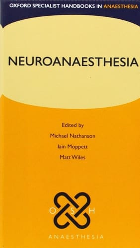 Neuroanaesthesia (Oxford Specialist Handbooks in Anaesthesia)