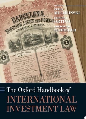 The Oxford Handbook of International Investment Law (Oxford Handbooks)