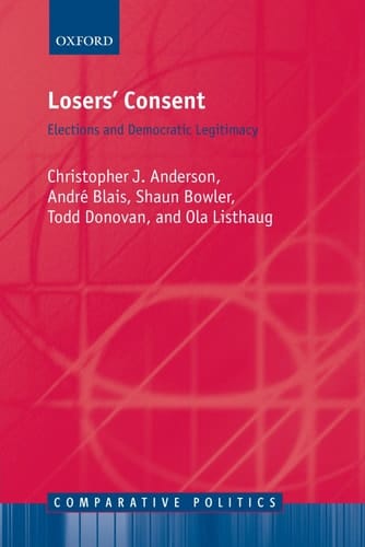 Losers' Consent: Elections and Democratic Legitimacy (Comparative Politics)