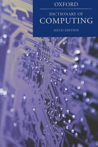 A Dictionary of Computing (Oxford Reference)