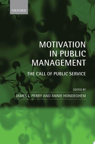Motivation in Public Management: The Call of Public Service