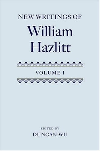 New Writings of William Hazlitt: v.1