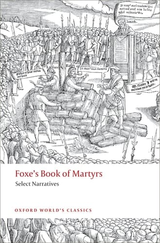 Foxe's Book of Martyrs: Select Narratives (Oxford World's Classics)