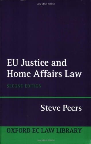EU Justice and Home Affairs Law (Oxford European Community Law Library)