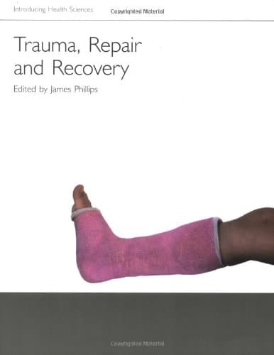 Trauma, Repair and Recovery (Introducing Health Science)