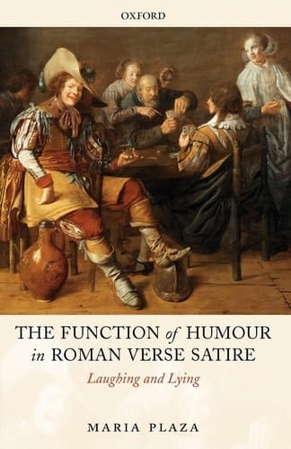 The Function of Humour in Roman Verse Satire Laughing and Lying