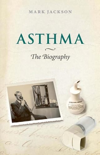 Asthma: The Biography (Biographies of Disease)