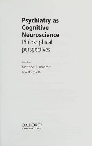 Psychiatry as Cognitive Neuroscience: Philosophical perspectives (International Perspectives in Philosophy and Psychiatry)