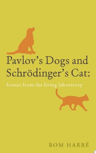 Pavlov's Dogs and Schrödinger's Cat: Scenes from the living laboratory