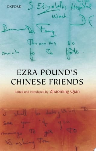 Ezra Pound's Chinese Friends: Stories in Letters