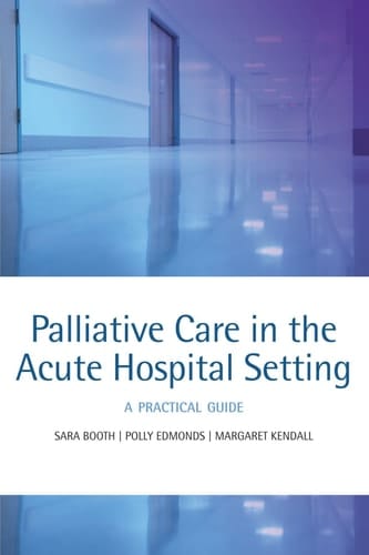 Palliative care in the acute hospital setting: A practical guide