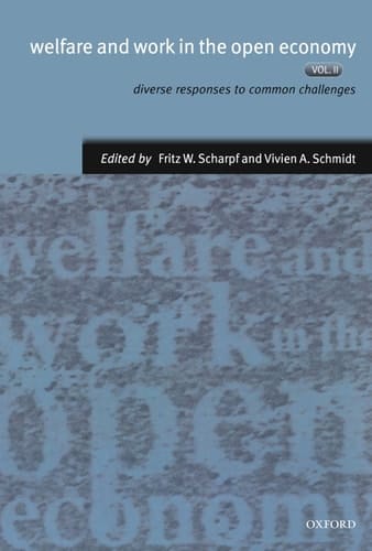 Welfare and Work in the Open Economy: Volume II: Diverse Responses to Common Challenges