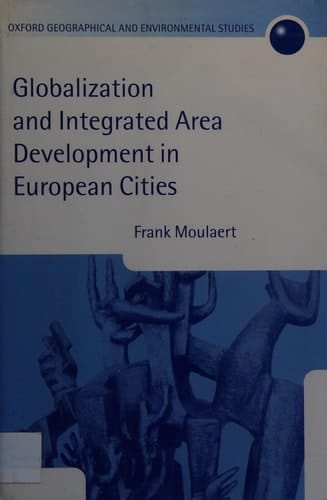 Globalization and Integrated Area Development in European Cities (Oxford Geographical and Environmental Studies Series)