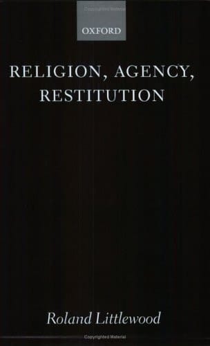 Religion, Agency, and Restitution: The Wilde Lectures in Natural Religion 1999