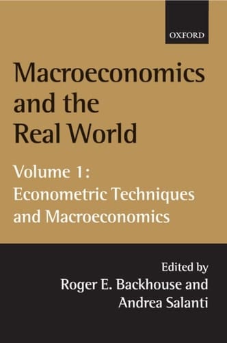 Macroeconomics and the Real World: Volume 1: Econometric Techniques and Macroeconomics (Macroeconomics & the Real World)