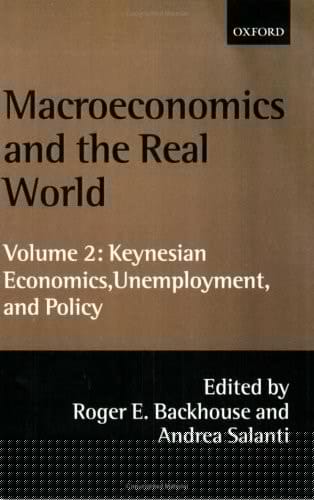 Macroeconomics and the Real World: Volume 2: Keynesian Economics, Unemployment, and Policy (Macroeconomics & the Real World)