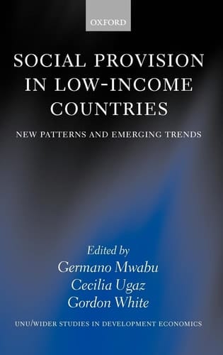Social Provision in Low-Income Countries: New Patterns and Emerging Trends (WIDER Studies in Development Economics)