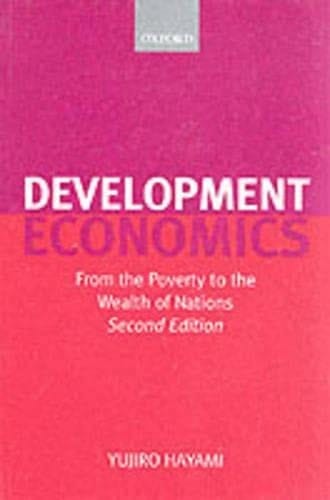 Development Economics: From the Poverty to the Wealth of Nations