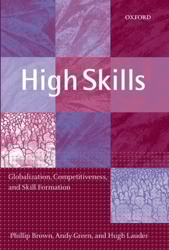 High Skills: Globalization, Competitiveness, and Skill Formation
