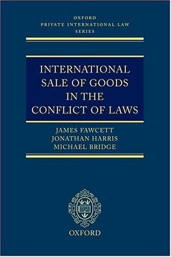 International Sale of Goods in the Conflict of Laws (Oxford Private International Law Series)