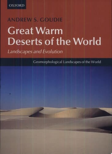 Great Warm Deserts of the World: Landscapes and Evolution (Geomorphological Landscapes of the World)