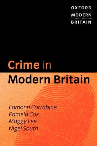 Crime in Modern Britain (Oxford Modern Britain)