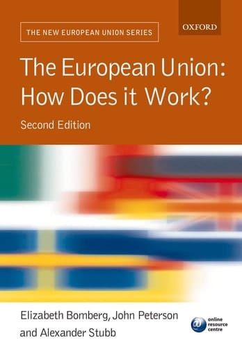 The European Union: How Does It Work? (New European Union Series)