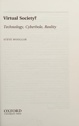 Virtual Society?: Technology, Cyberbole, Reality