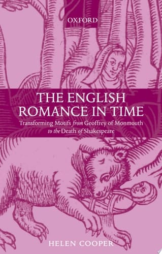 The English Romance in Time: Transforming Motifs from Geoffrey of Monmouth to the Death of Shakespeare