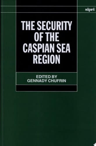 The Security of the Caspian Sea Region (SIPRI Monograph Series)