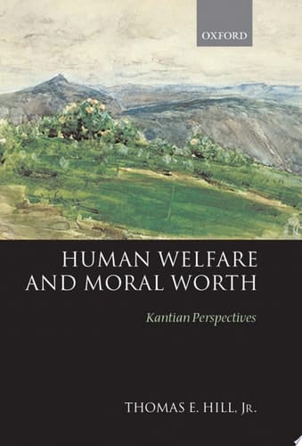 Human Welfare and Moral Worth: Kantian Perspectives