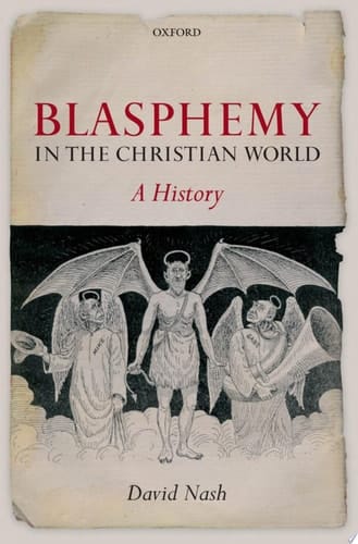 Blasphemy in the Christian World: A History