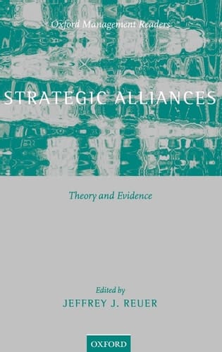 Strategic Alliances: Theory and Evidence (Oxford Management Readers)