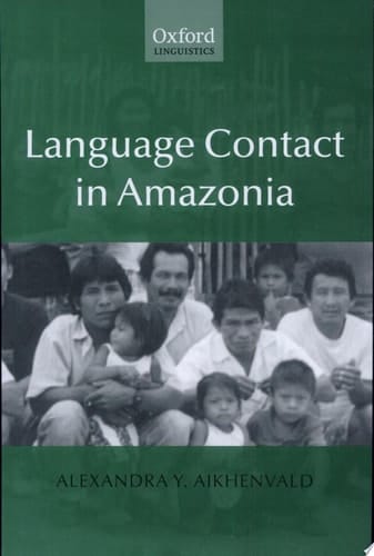 Language Contact in Amazonia (Oxford Linguistics)