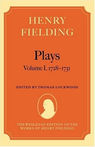 Henry Fielding: Plays, Volume I: 1728-1731 (The Wesleyan Edition of the Works of Henry Fielding)