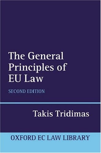 The General Principles of EU Law (Oxford European Union Law Library)